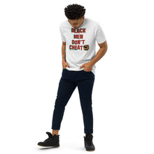 Load image into Gallery viewer, Black Men Don’t Cheat Premium T-shirts