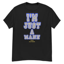 Load image into Gallery viewer, I’m just a mane Unisex classic tee
