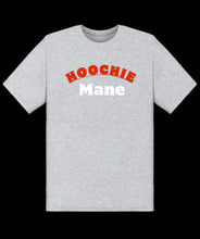 Load image into Gallery viewer, Hoochie Mane T-Shirt
