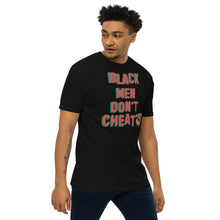 Load image into Gallery viewer, Black Men Don’t Cheat Premium T-shirts
