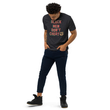 Load image into Gallery viewer, Black Men Don’t Cheat Premium T-shirts
