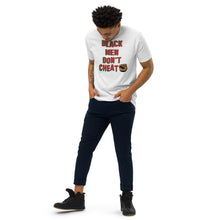 Load image into Gallery viewer, Black Men Don’t Cheat Premium T-shirts
